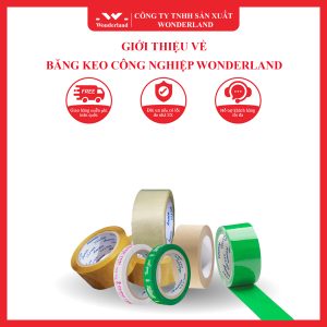 NHÀ CUNG CẤP BĂNG KEO CÔNG NGHIỆP GIÁ SỈ TỐT NHẤT TP. HCM - WONDERLAND