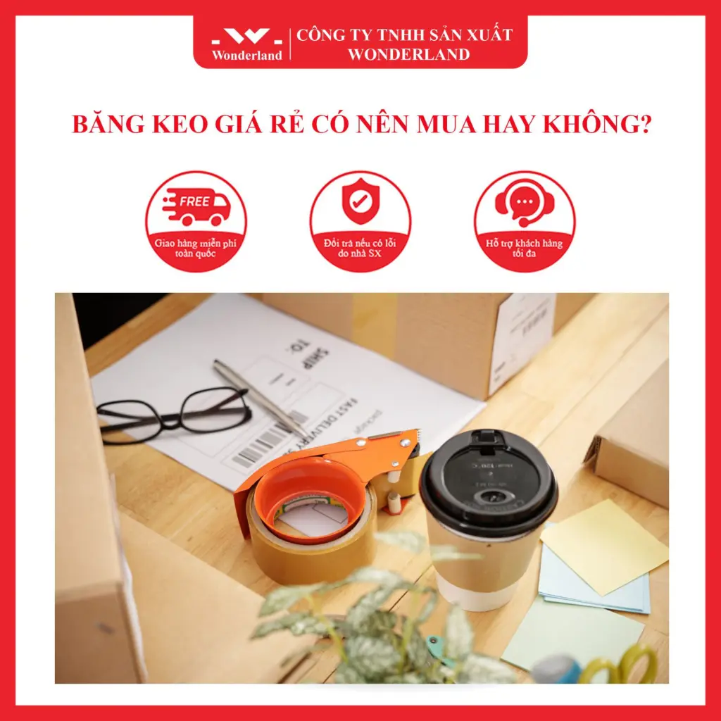 BĂNG KEO GIÁ RẺ CÓ NÊN MUA HAY KHÔNG?