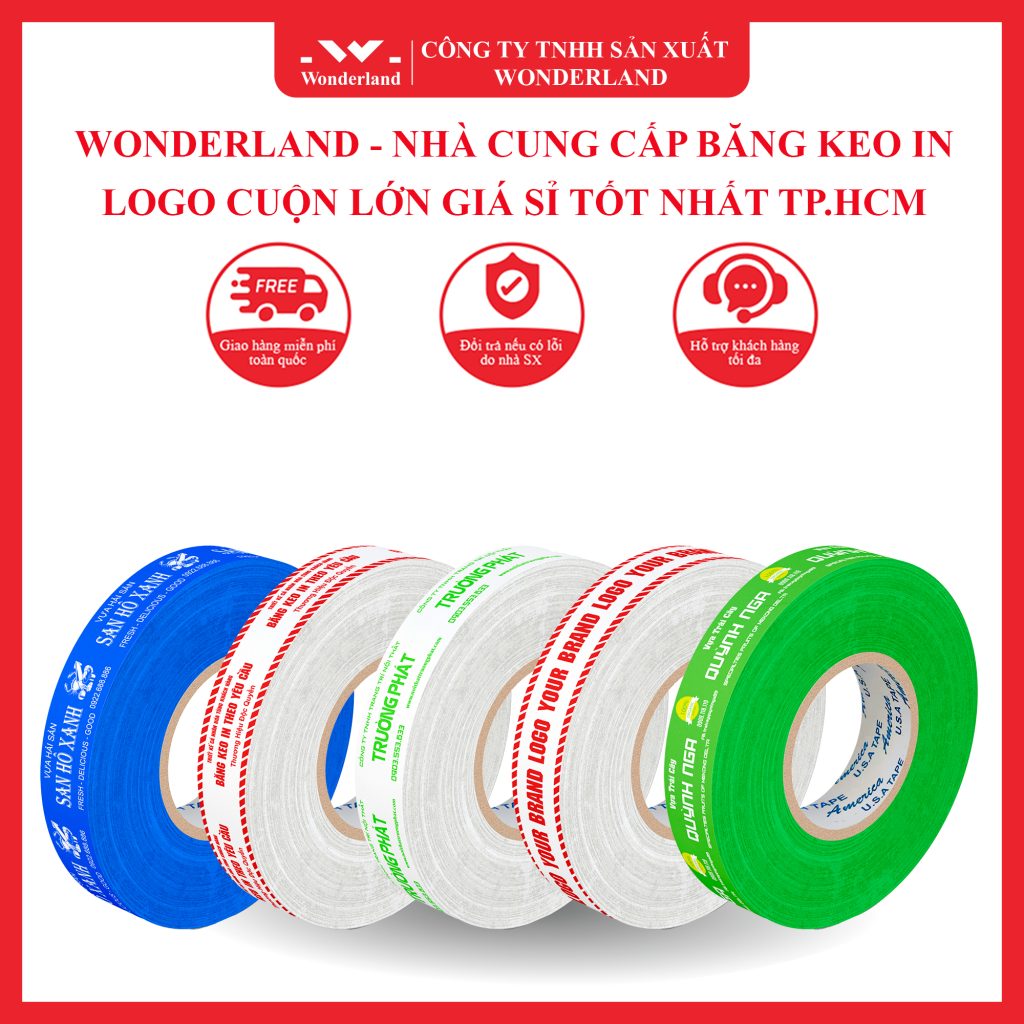 WONDERLAND - NHÀ CUNG CẤP BĂNG KEO IN LOGO CUỘN LỚN GIÁ SỈ TỐT NHẤT TP.HCM
