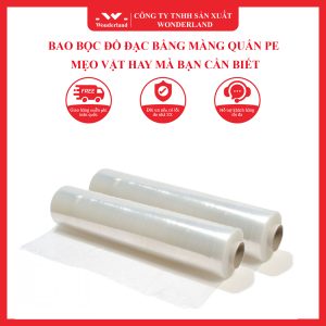 BAO BỌC ĐỒ ĐẠC BẰNG MÀNG QUẤN PE - MẸO VẶT HAY MÀ BẠN CẦN BIẾT