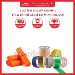 4 LỢI ÍCH TO LỚN KHI MUA TÚI, BAO BÌ GIÁ SỈ TẠI WONDERLAND
