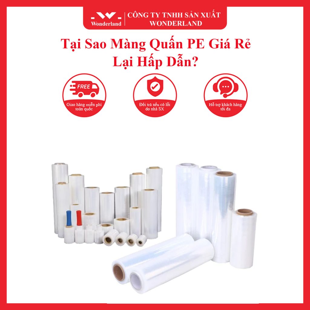 TẠI SAO MÀNG QUẤN PE GIÁ RẺ LẠI HẤP DẪN?