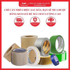 CHỈ CẦN NHỚ 3 ĐIỀU SAU ĐÂY, BẠN SẼ MUA ĐƯỢC BĂNG KEO GIÁ RẺ MÀ CHẤT LƯỢNG CAO