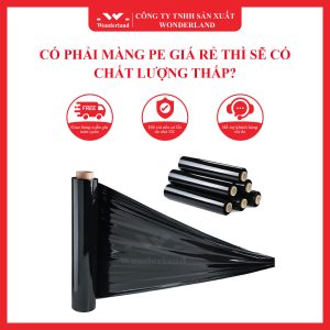 CÓ PHẢI MÀNG PE GIÁ RẺ THÌ SẼ CÓ CHẤT LƯỢNG THẤP