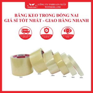 BĂNG KEO TRONG ĐỒNG NAI - GIÁ SỈ TỐT NHẤT, GIAO HÀNG NHANH