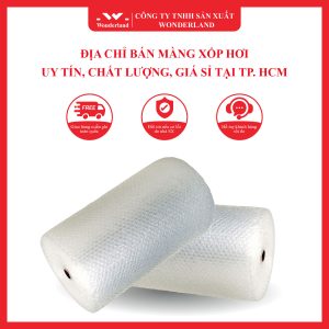 ĐỊA CHỈ BÁN MÀNG XỐP HƠI - UY TÍN, CHẤT LƯỢNG, GIÁ SỈ TẠI TP. HCM