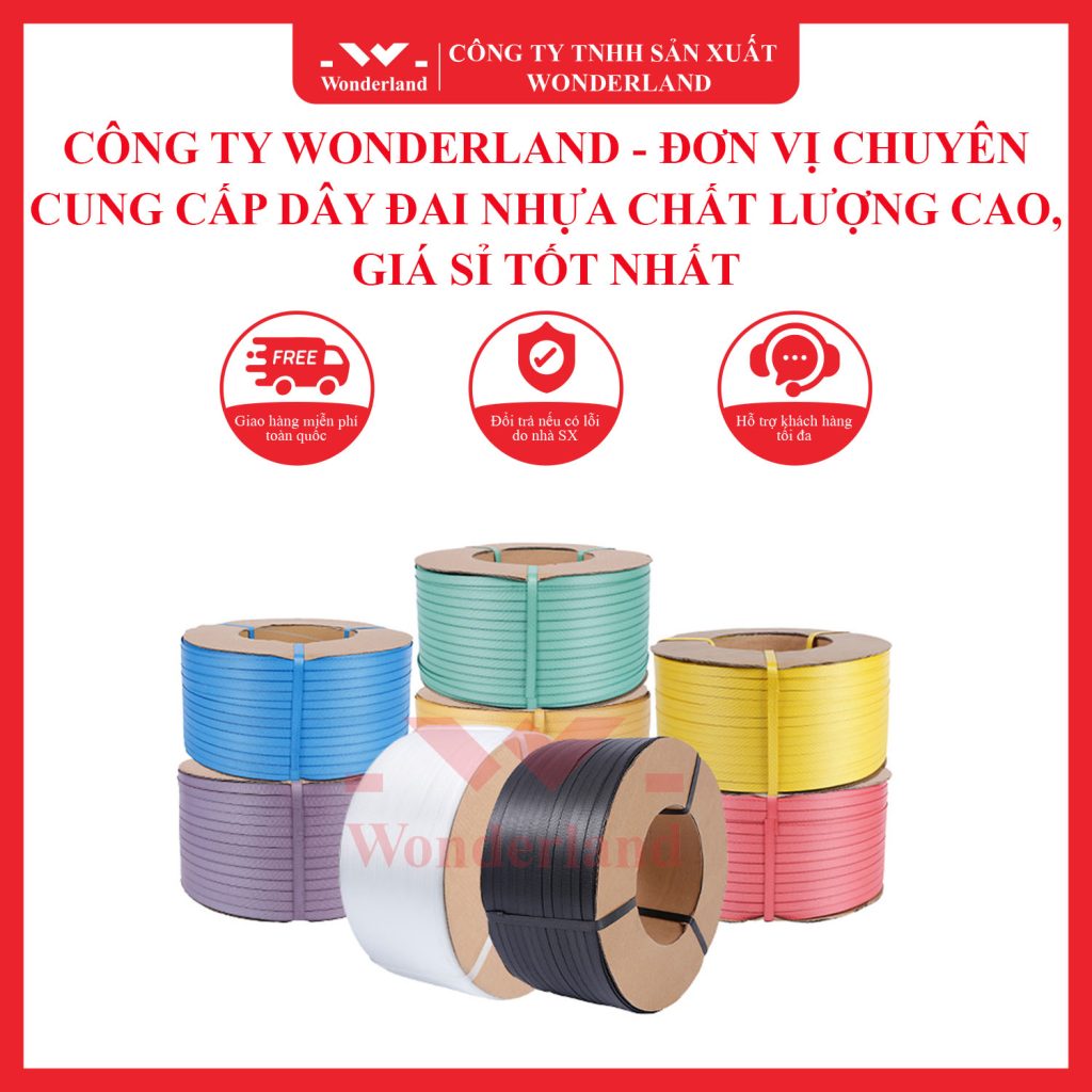 WONDERLAND - ĐƠN VỊ CHUYÊN CUNG CẤP DÂY ĐAI NHỰA CHẤT LƯỢNG CAO, GIÁ SỈ TỐT NHẤT 