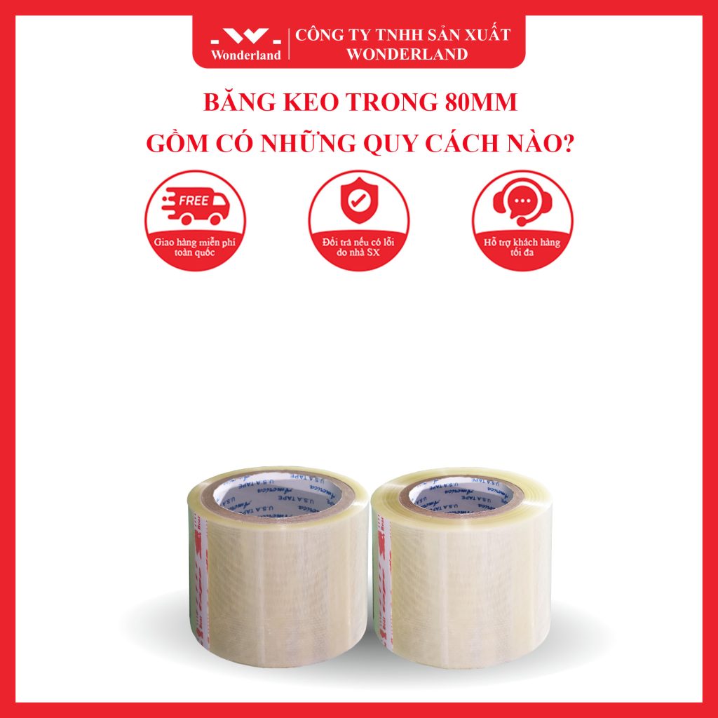 BĂNG KEO TRONG 80MM GỒM CÓ NHỮNG QUY CÁCH NÀO