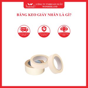 BĂNG KEO GIẤY NHĂN LÀ GÌ?