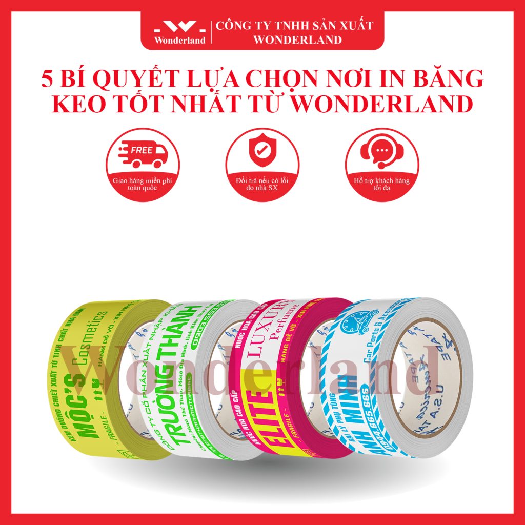 5 BÍ QUYẾT LỰA CHỌN NƠI IN BĂNG KEO TỐT NHẤT TỪ WONDERLAND