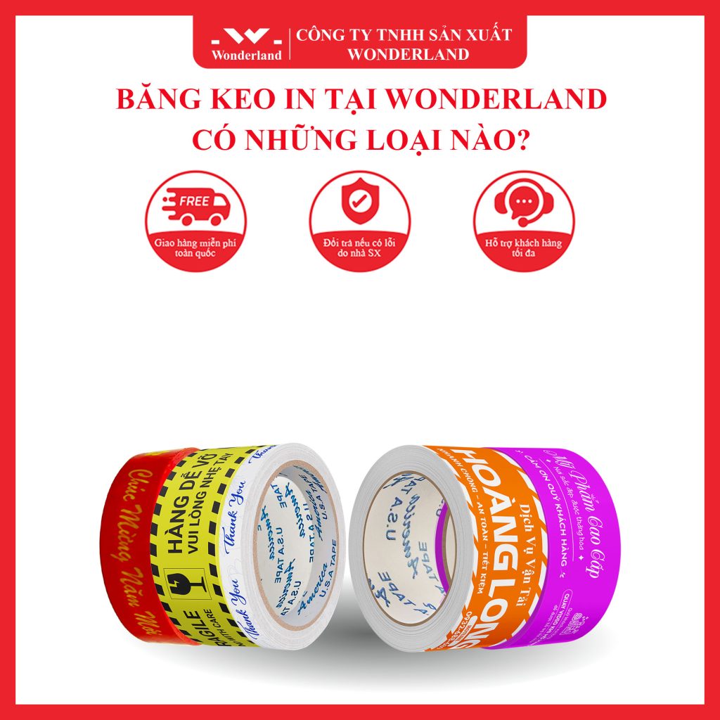 BĂNG KEO IN TẠI WONDERLAND CÓ NHỮNG LOẠI NÀO