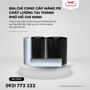 ĐỊA CHỈ CUNG CẤP MÀNG PE CHẤT LƯỢNG TẠI THÀNH PHỐ HỒ CHÍ MINH