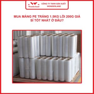 MUA MÀNG PE TRẮNG 1.5KG LÕI 200G GIÁ SỈ TỐT NHẤT Ở ĐÂU?