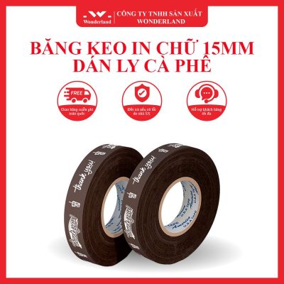 BĂNG KEO IN CHỮ 15MM DÁN LY CÀ PHÊ WONDERLAND