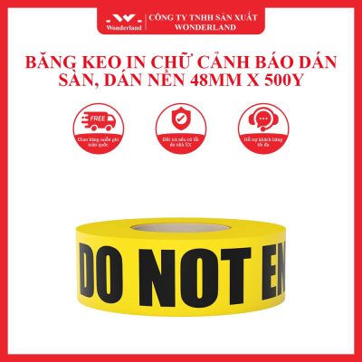 BĂNG KEO IN CHỮ CẢNH BÁO DÁN SÀN, DÁN NỀN 48MM X 500Y WONDERLAND