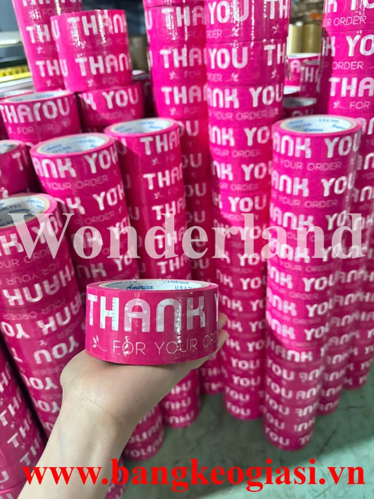 BĂNG KEO IN THANK YOU 48MM GIÁ SỈ TỐT NHẤT TẠI NHÀ SẢN XUẤT BĂNG KEO IN WONDERLAND