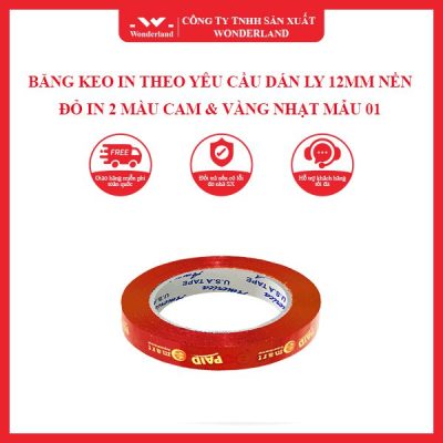 BĂNG KEO IN THEO YÊU CẦU DÁN LY 12MM NỀN ĐỎ IN 2 MÀU CAM & VÀNG NHẠT MẪU 01 WONDERLAND