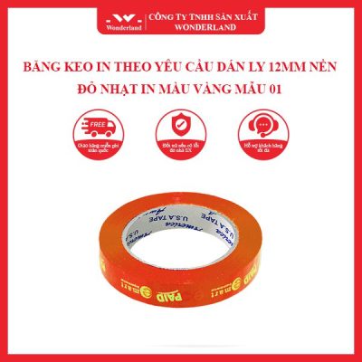 BĂNG KEO IN THEO YÊU CẦU DÁN LY 12MM NỀN ĐỎ NHẠT IN MÀU VÀNG MẪU 01 WONDERLAND