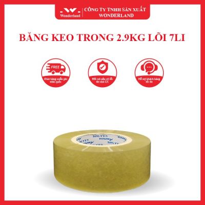 BĂNG KEO TRONG 2.9KG LÕI 7LI WONDERLAND