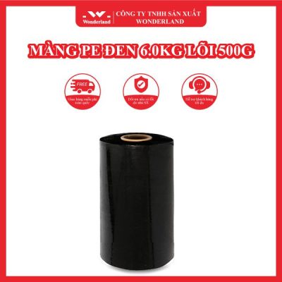 MÀNG PE ĐEN 6.0KG LÕI 500G WONDERLAND