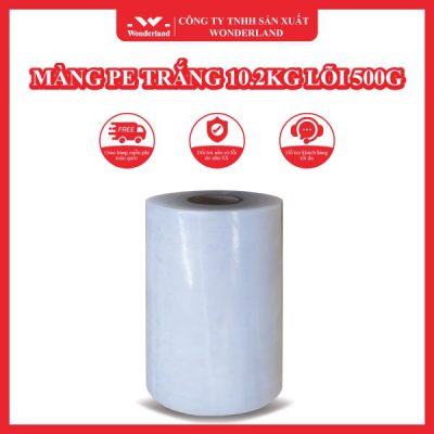 MÀNG PE TRẮNG 10.2KG LÕI 500G WONDERLAND