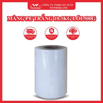 MÀNG PE TRẮNG 10.3KG LÕI 500G WONDERLAND