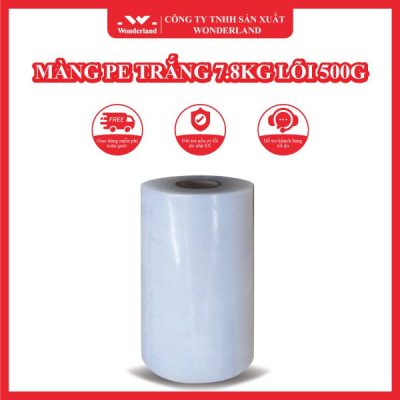 MÀNG PE TRẮNG 7.8KG LÕI 500G WONDERLAND