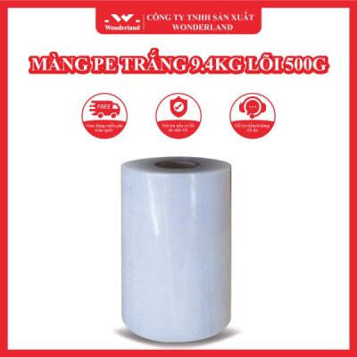 MÀNG PE TRẮNG 9.4KG LÕI 500G WONDERLAND