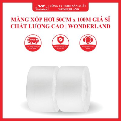 MÀNG XỐP HƠI 50CM x 100M GIÁ SỈ - CHẤT LƯỢNG CAO | WONDERLAND