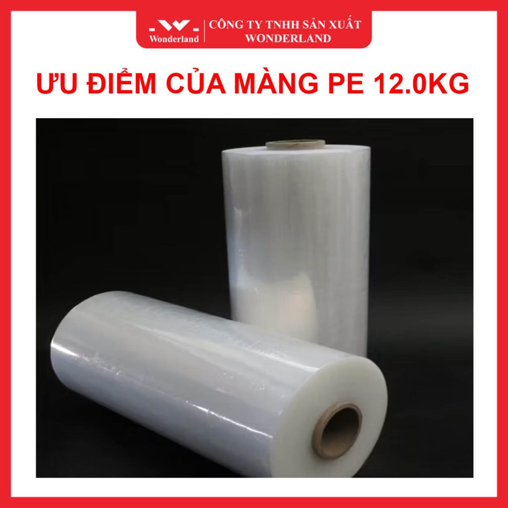 ƯU ĐIỂM NỔI BẬT CỦA MÀNG PE 12.0KG WONDERLAND