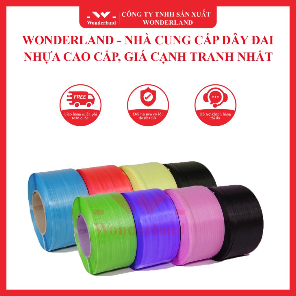 WONDERLAND - NHÀ CUNG CẤP DÂY ĐAI NHỰA CAO CẤP, GIÁ CẠNH TRANH NHẤT HỒ CHÍ MINH