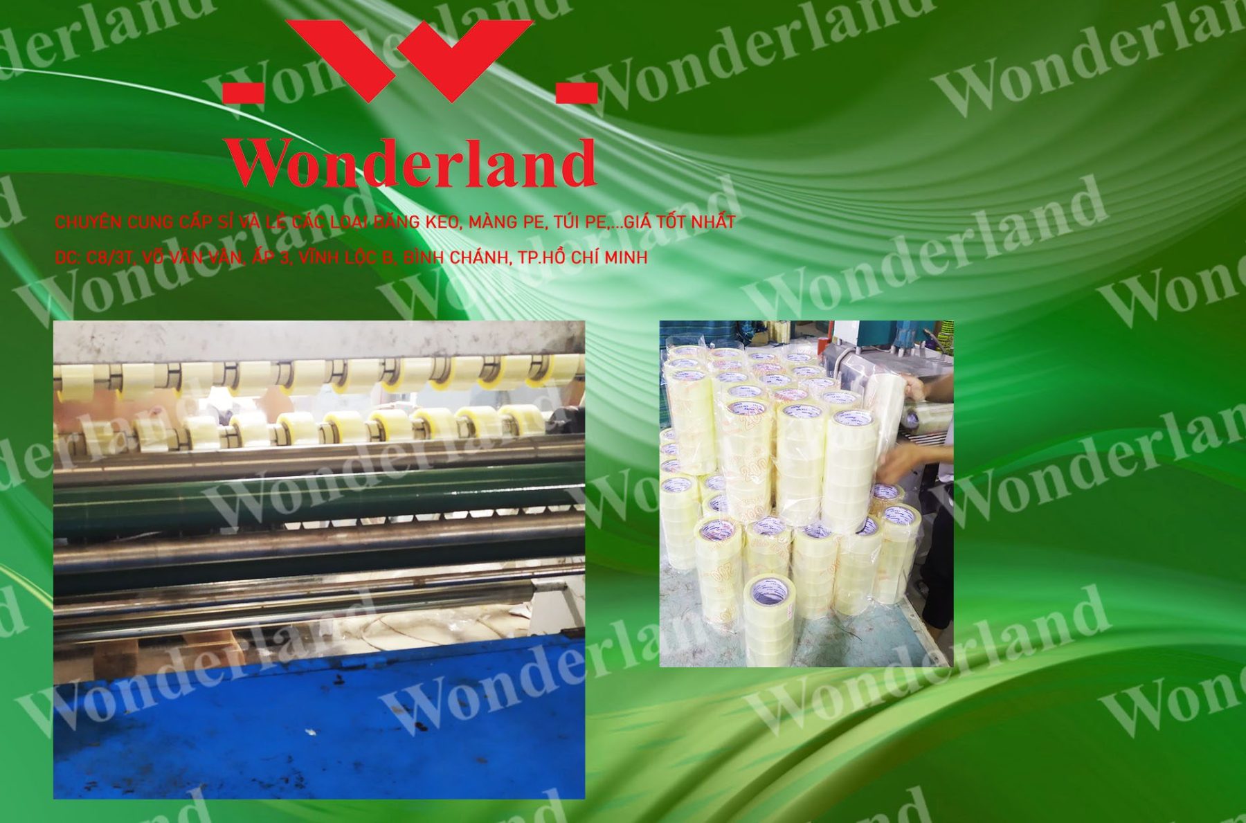 XƯỞNG SẢN XUẤT BĂNG KEO DÁN THÙNG WONDERLAND LÀ NHÀ CUNG CẤP BĂNG DÍNH UY TÍN NHẤT