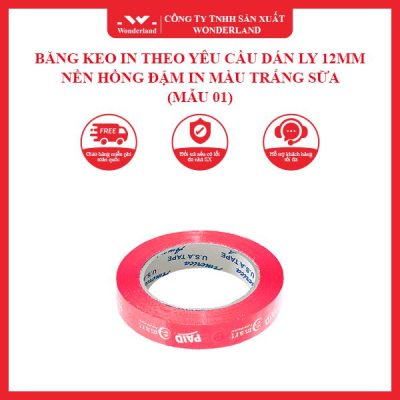 BĂNG KEO IN THEO YÊU CẦU DÁN LY 12MM NỀN HỒNG ĐẬM IN MÀU TRẮNG SỮA (MẪU 01) WONDERLAND