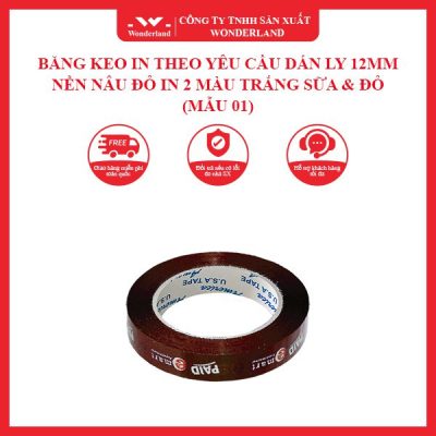 BĂNG KEO IN THEO YÊU CẦU DÁN LY 12MM NỀN NÂU ĐỎ IN 2 MÀU TRẮNG SỮA & ĐỎ (MẪU 01) WONDERLAND