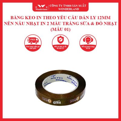 BĂNG KEO IN THEO YÊU CẦU DÁN LY 12MM NỀN NÂU NHẠT IN 2 MÀU TRẮNG SỮA & ĐỎ NHẠT (MẪU 01) WONDERLAND