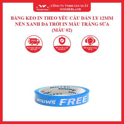 BĂNG KEO IN THEO YÊU CẦU DÁN LY 12MM NỀN XANH DA TRỜI IN MÀU TRẮNG SỮA (MẪU 02) WONDERLAND