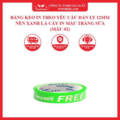 BĂNG KEO IN THEO YÊU CẦU DÁN LY 12MM NỀN XANH LÁ CÂY IN MÀU TRẮNG SỮA (MẪU 02) WONDERLAND