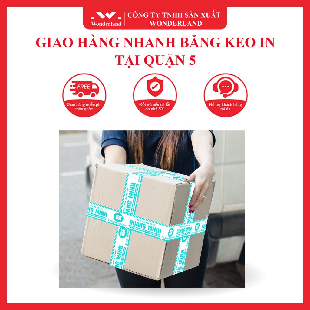 WONDERLAND CAM KẾT GIAO HÀNG NHANH BĂNG KEO IN T ẠI QUẬN 5