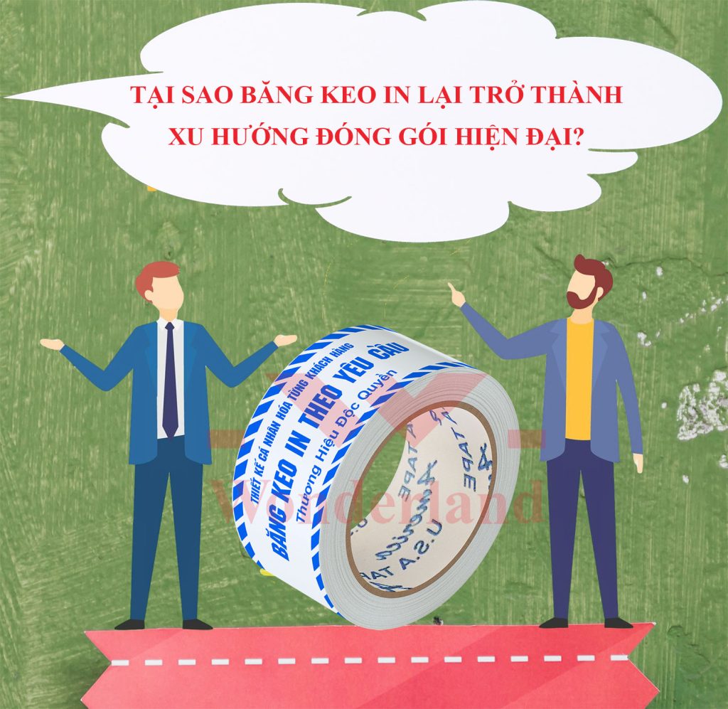 TẠI SAO BĂNG KEO IN LẠI TRỞ THÀNH XU HƯỚNG ĐÓNG GÓI HIỆN ĐẠI?