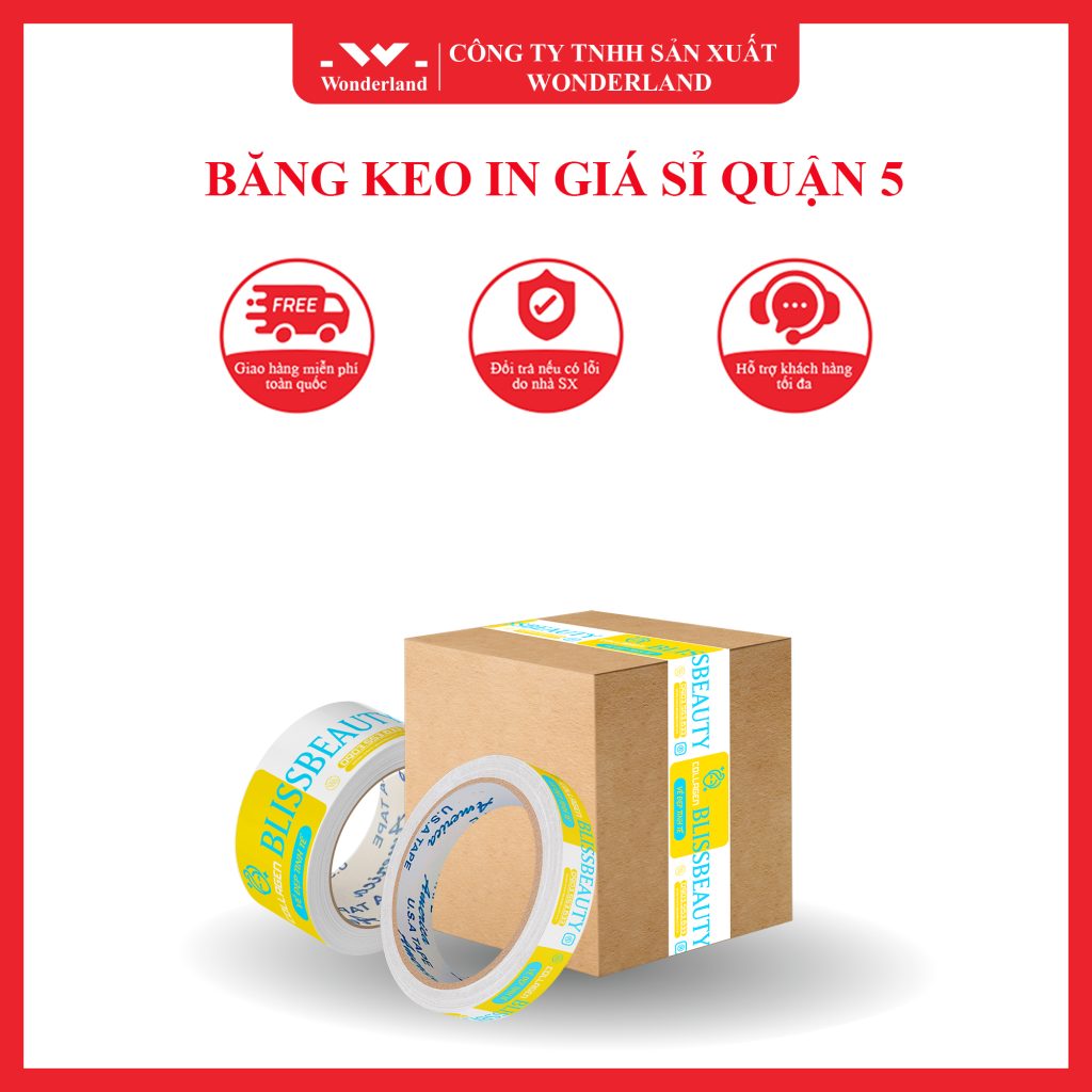CÔNG TY WONDERLAND CHUYÊN CUNG CẤP BĂNG KEO IN GIÁ SỈ TẠI QUẬN 5