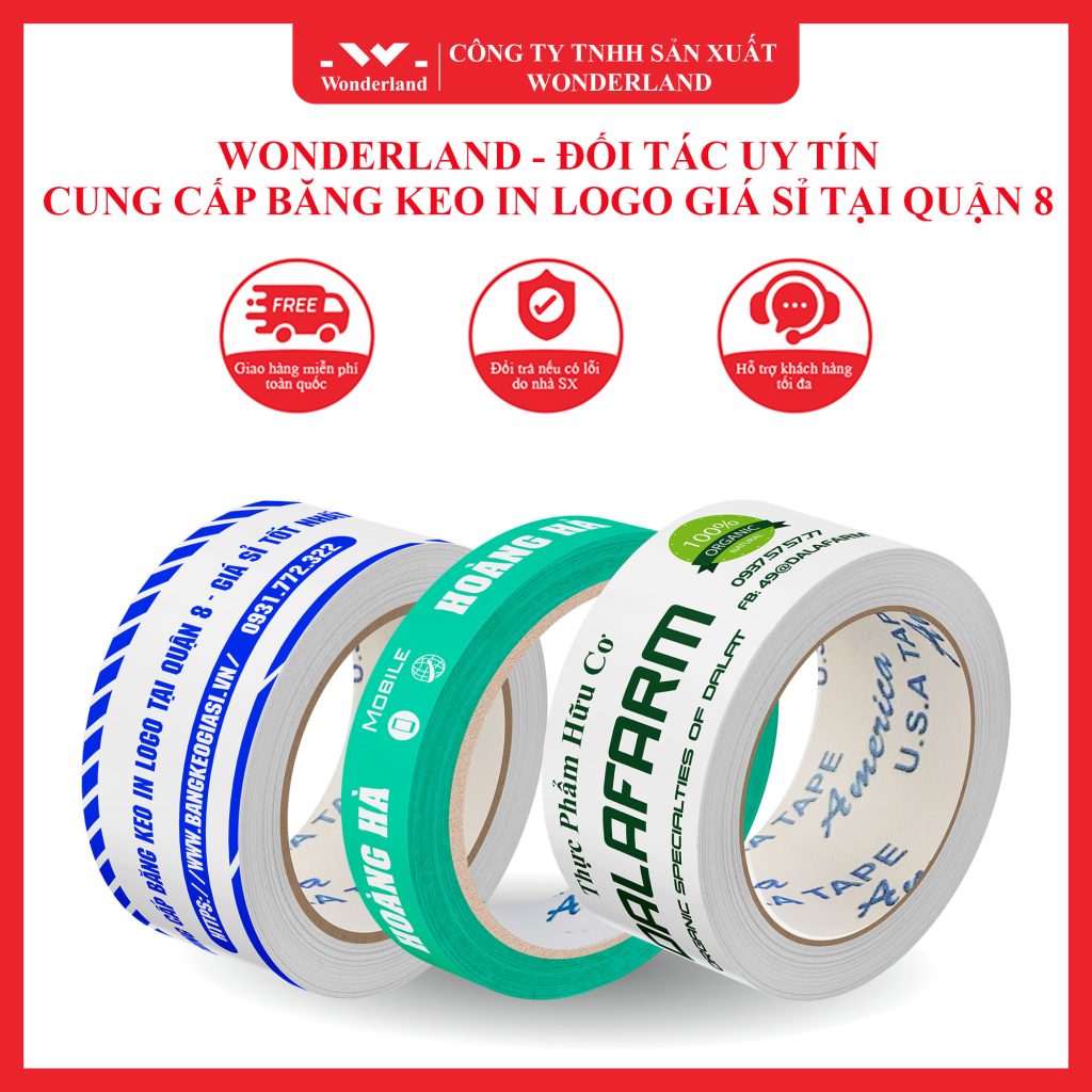 WONDERLAND - ĐỐI TÁC UY TÍN - CUNG CẤP BĂNG KEO IN LOGO GIÁ SỈ TẠI QUẬN 8