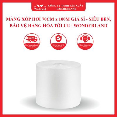 MÀNG XỐP HƠI 70CM x 100M GIÁ SỈ - SIÊU BỀN, BẢO VỆ HÀNG HÓA TỐI ƯU | WONDERLAND