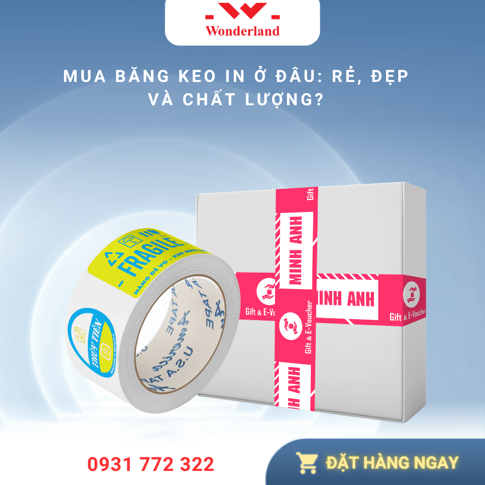 MUA BĂNG KEO IN Ở ĐÂU: RẺ, ĐẸP VÀ CHẤT LƯỢNG?