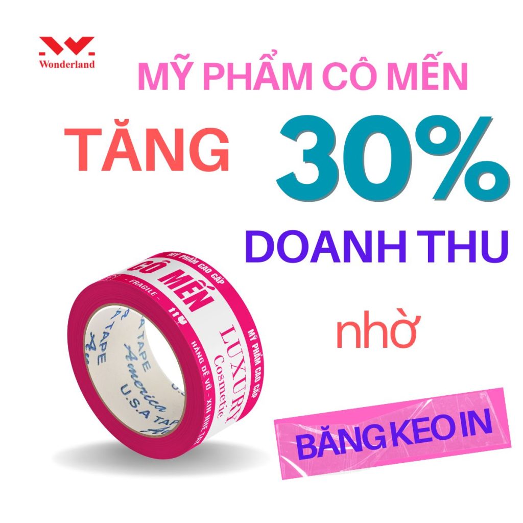 MỸ PHẨM CÔ MẾN TĂNG 30% DOANH THU NHỜ BĂNG KEO IN