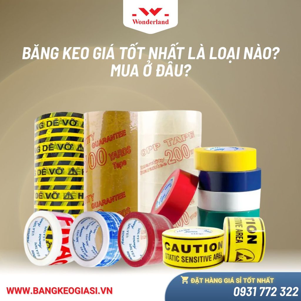 Băng keo giá tốt nhất là loại nào? mua ở đâu?
