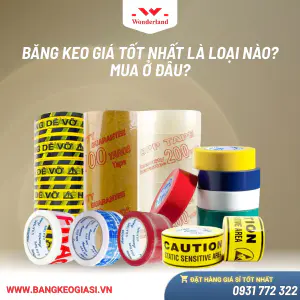Băng keo giá tốt nhất là loại nào? mua ở đâu?